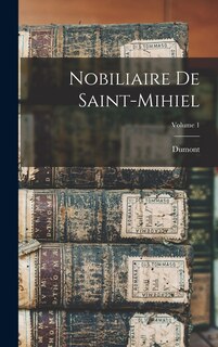 Front cover_Nobiliaire De Saint-Mihiel; Volume 1