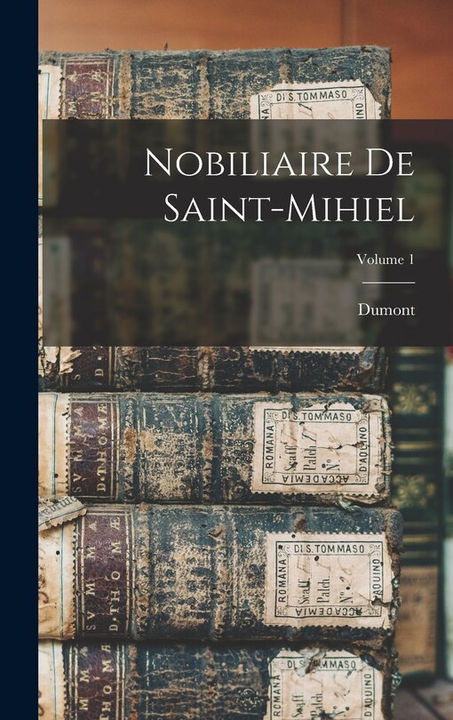 Front cover_Nobiliaire De Saint-Mihiel; Volume 1