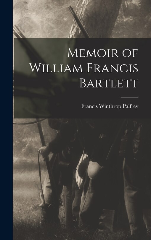 Front cover_Memoir of William Francis Bartlett