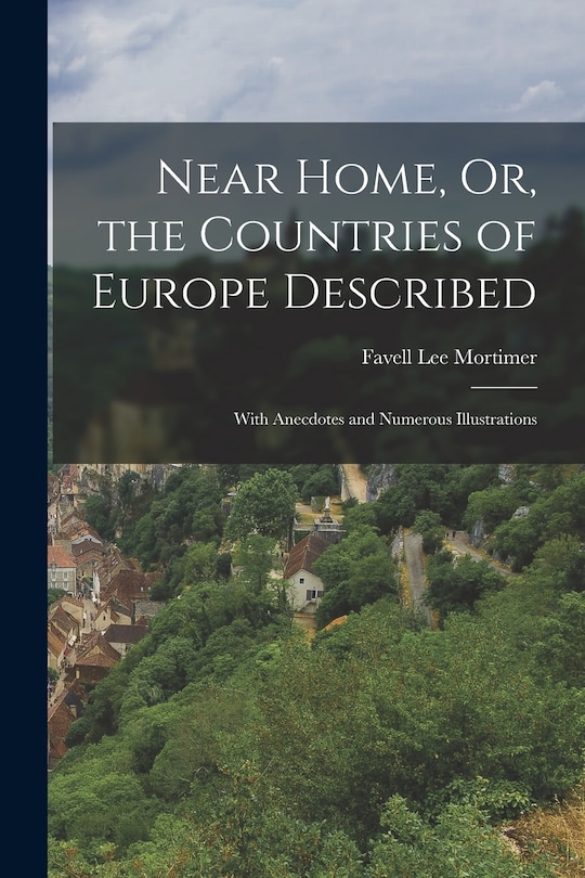 Couverture_Near Home, Or, the Countries of Europe Described