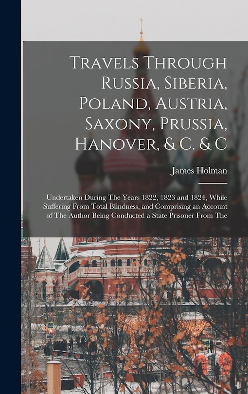 Couverture_Travels Through Russia, Siberia, Poland, Austria, Saxony, Prussia, Hanover, & C. & C