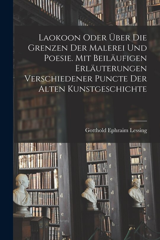 Front cover_Laokoon oder über die Grenzen der Malerei und Poesie. Mit beiläufigen Erläuterungen verschiedener Puncte der alten Kunstgeschichte