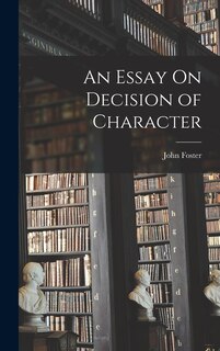 Front cover_An Essay On Decision of Character