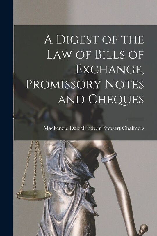 Couverture_A Digest of the Law of Bills of Exchange, Promissory Notes and Cheques