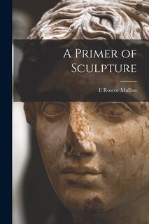 A Primer of Sculpture