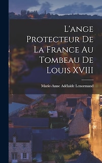 Front cover_L'ange Protecteur De La France Au Tombeau De Louis XVIII