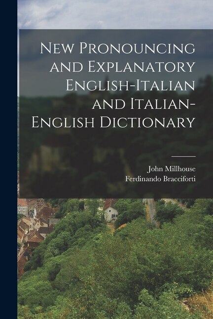 Couverture_New Pronouncing and Explanatory English-Italian and Italian-English Dictionary