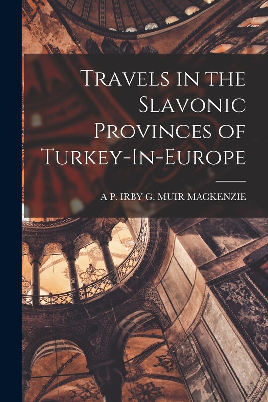 Couverture_Travels in the Slavonic Provinces of Turkey-In-Europe
