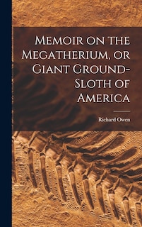Couverture_Memoir on the Megatherium, or Giant Ground-sloth of America