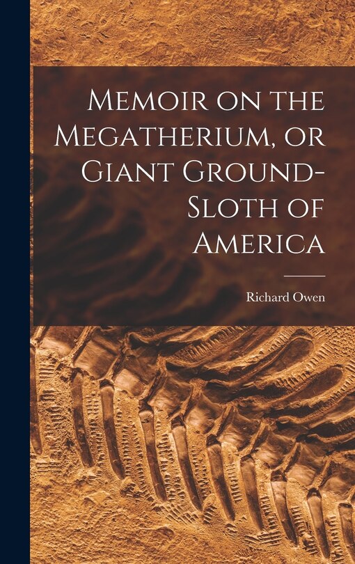 Couverture_Memoir on the Megatherium, or Giant Ground-sloth of America