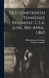 Couverture_Old Nineteenth Tennessee Regiment, C.S.A. June, 1861-April, L865