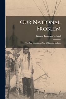 Front cover_Our National Problem; the sad Condition of the Oklahoma Indians