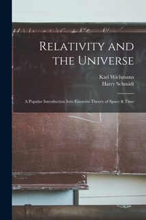 Front cover_Relativity and the Universe; a Popular Introduction Into Einsteins Theory of Space & Time