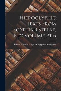 Couverture_Hieroglyphic Texts From Egyptian Stelae, etc Volume pt 6