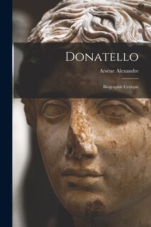 Couverture_Donatello; biographie critique