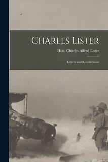 Front cover_Charles Lister; Letters and Recollections