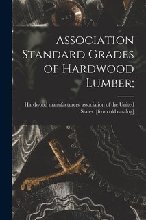 Couverture_Association Standard Grades of Hardwood Lumber;