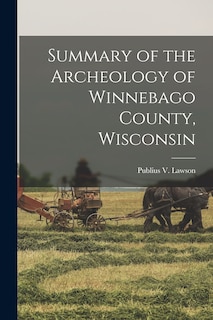 Front cover_Summary of the Archeology of Winnebago County, Wisconsin