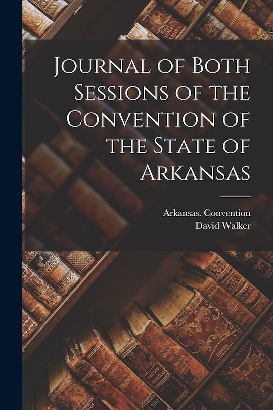 Couverture_Journal of Both Sessions of the Convention of the State of Arkansas