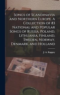 Couverture_Songs of Scandinavia and Northern Europe. A Collection of 83 National and Popular Songs of Russia, Poland, Lithuania, Finland, Sweden, Norway, Denmark, and Holland