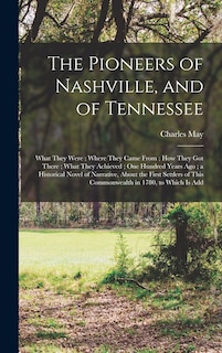 Front cover_The Pioneers of Nashville, and of Tennessee