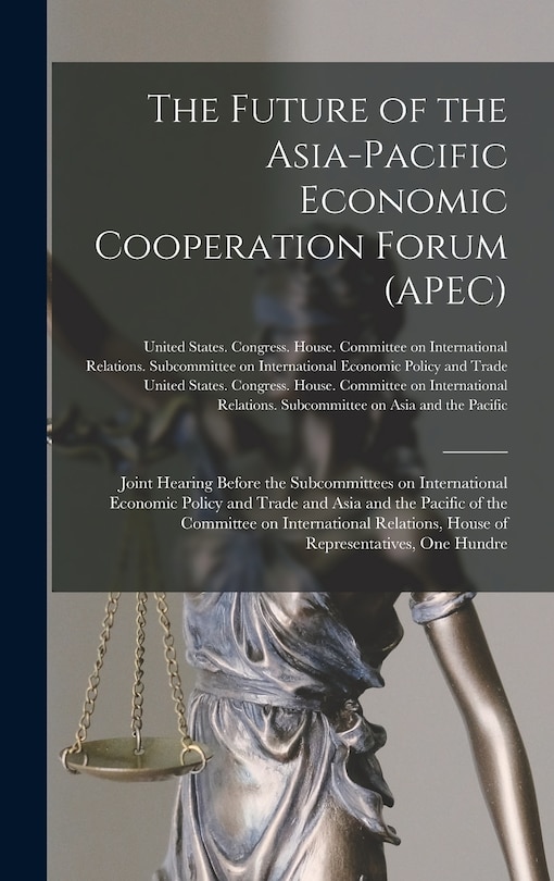 Front cover_The Future of the Asia-Pacific Economic Cooperation Forum (APEC)