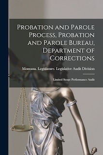 Front cover_Probation and Parole Process, Probation and Parole Bureau, Department of Corrections