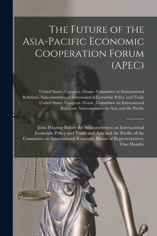 Front cover_The Future of the Asia-Pacific Economic Cooperation Forum (APEC)