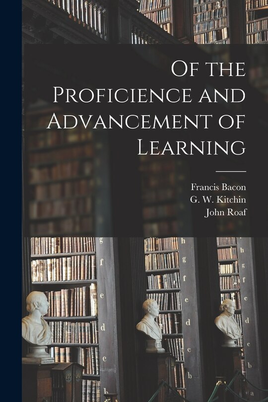 Couverture_Of the Proficience and Advancement of Learning