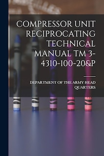 Front cover_Compressor Unit Reciprocating Technical Manual TM 3-4310-100-20&p
