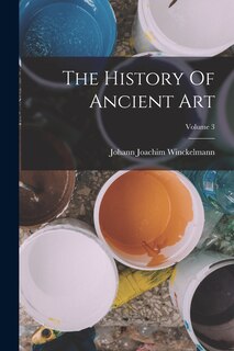 Front cover_The History Of Ancient Art; Volume 3