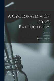 Front cover_A Cyclopaedia Of Drug Pathogenesy; Volume 4