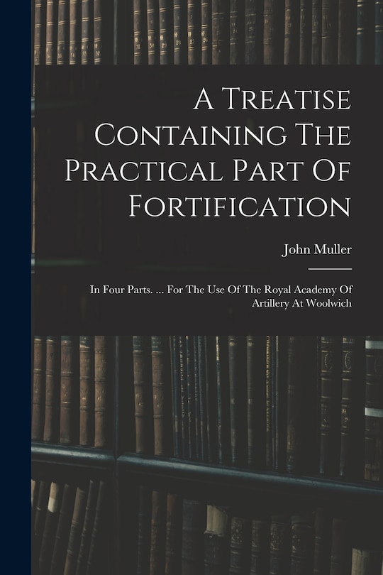 Front cover_A Treatise Containing The Practical Part Of Fortification