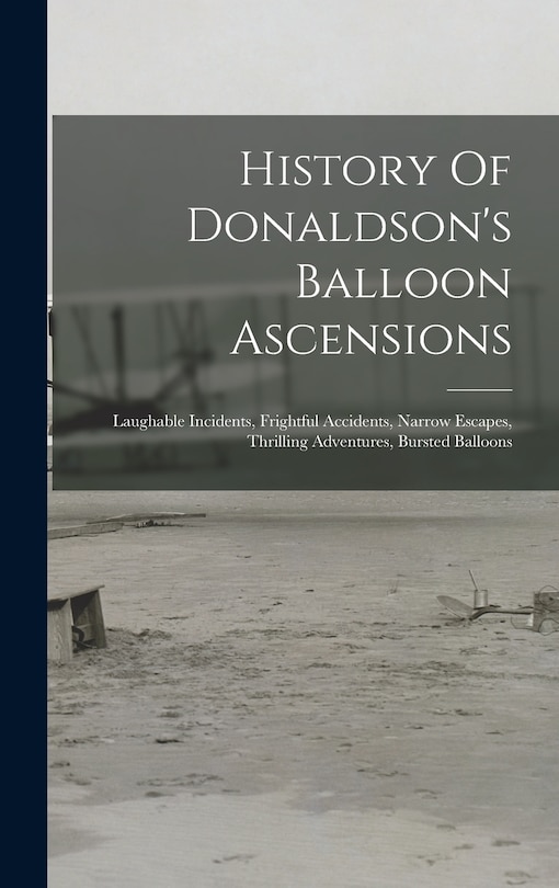 Front cover_History Of Donaldson's Balloon Ascensions