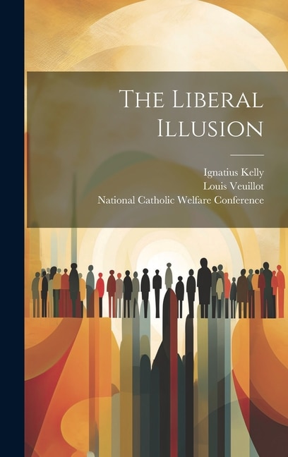 Front cover_The Liberal Illusion