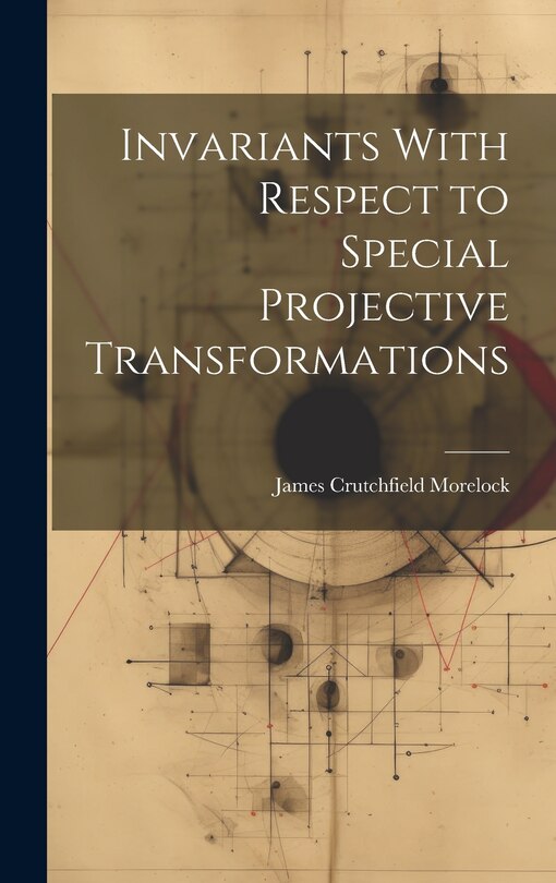 Couverture_Invariants With Respect to Special Projective Transformations