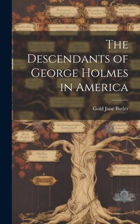 Front cover_The Descendants of George Holmes in America