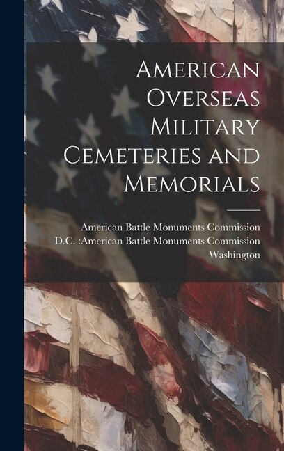 Front cover_American Overseas Military Cemeteries and Memorials