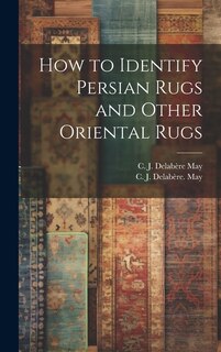 Front cover_How to Identify Persian Rugs and Other Oriental Rugs