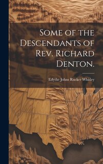 Front cover_Some of the Descendants of Rev. Richard Denton.
