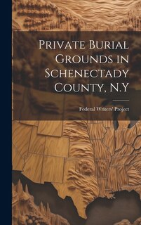 Couverture_Private Burial Grounds in Schenectady County, N.Y