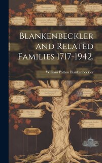 Front cover_Blankenbeckler and Related Families 1717-1942.