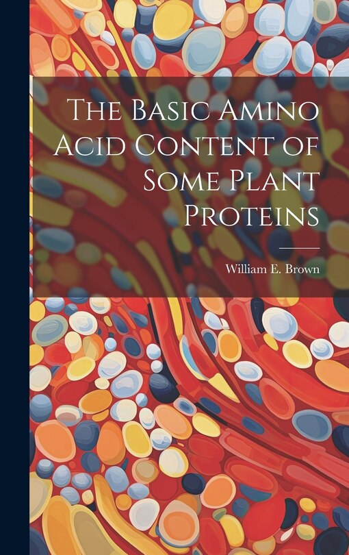 Front cover_The Basic Amino Acid Content of Some Plant Proteins