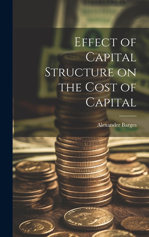 Front cover_Effect of Capital Structure on the Cost of Capital