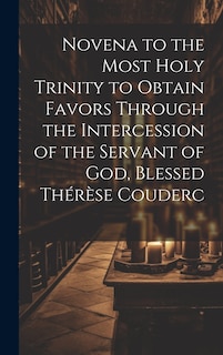 Front cover_Novena to the Most Holy Trinity to Obtain Favors Through the Intercession of the Servant of God, Blessed Thérèse Couderc