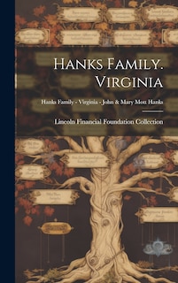 Front cover_Hanks Family. Virginia; Hanks Family - Virginia - John & Mary Mott Hanks