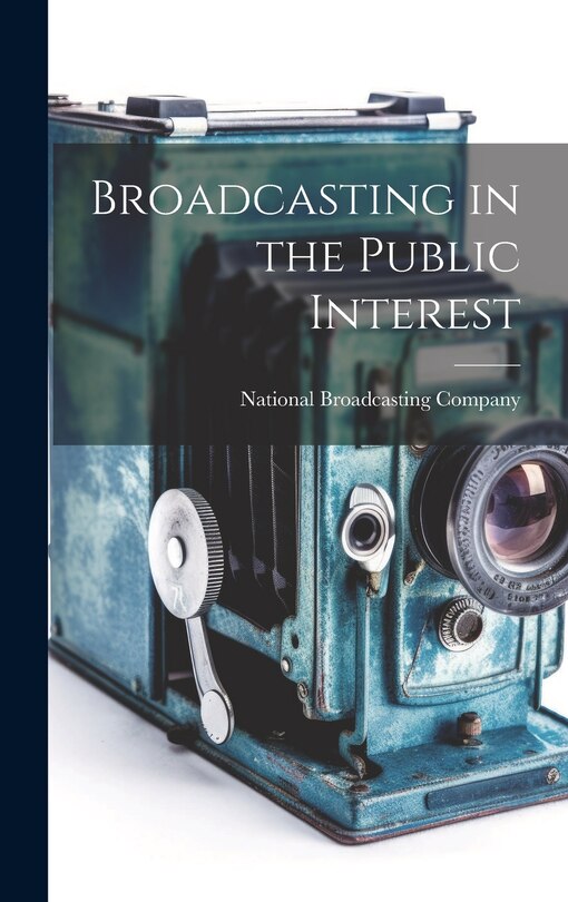 Couverture_Broadcasting in the Public Interest [microform]
