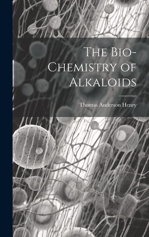 Front cover_The Bio-chemistry of Alkaloids