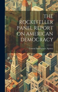 Front cover_The Rockefeller Panel Report on American Democracy
