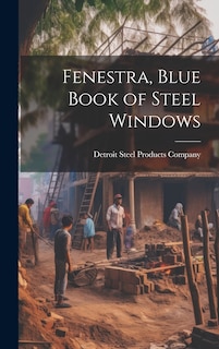 Couverture_Fenestra, Blue Book of Steel Windows
